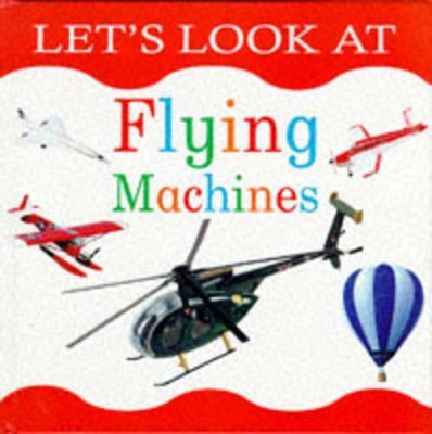 Let's Look at Flying Machines book