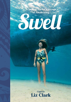 Swell: A Sailing Surfer's Voyage of Awakening book