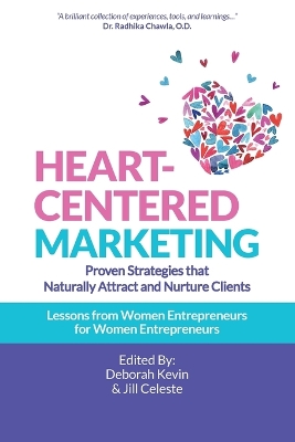 Heart-Centered Marketing: Proven Strategies That Naturally Attract and Nurture Clients book