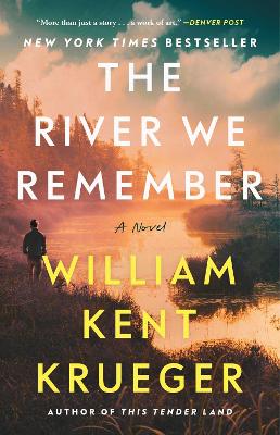 The River We Remember: A Novel by William Kent Krueger