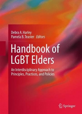 Handbook of LGBT Elders by Debra A. Harley