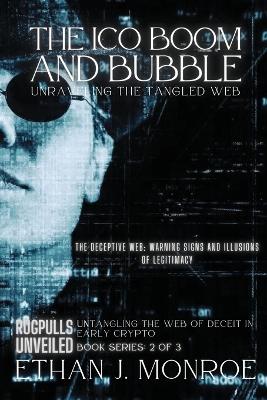 The ICO Boom and Bubble: The Deceptive Web: Warning Signs and Illusions of Legitimacy book