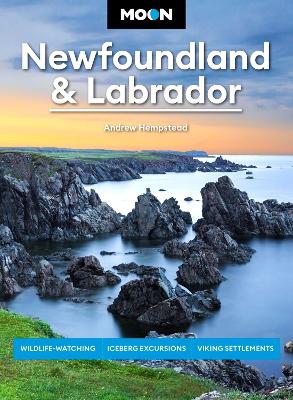 Moon Newfoundland & Labrador (Third Edition) by Andrew Hempstead