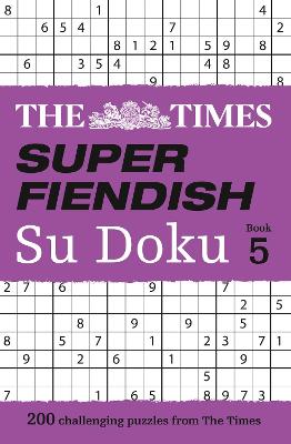 Times Super Fiendish Su Doku Book 5 book