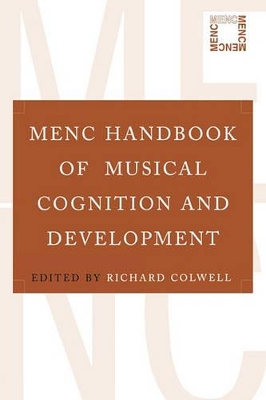 MENC Handbook of Musical Cognition and Development by Richard Colwell