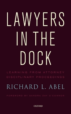 Lawyers in the Dock by Richard L. Abel