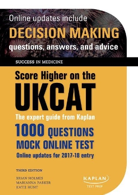 Score Higher on the UKCAT: The expert guide from Kaplan, with over 1000 questions and a mock online test book