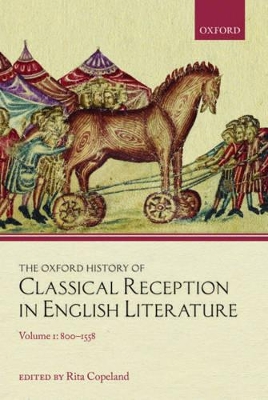 Oxford History of Classical Reception in English Literature by Rita Copeland