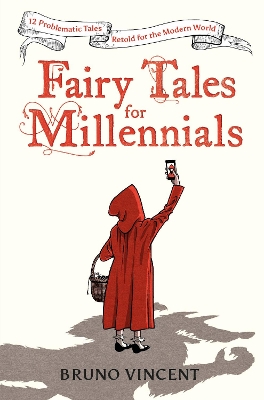 Fairy Tales for Millennials: 12 Problematic Stories Retold for the Modern World book