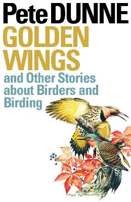 Golden Wings and Other Stories about Birders and Birding book