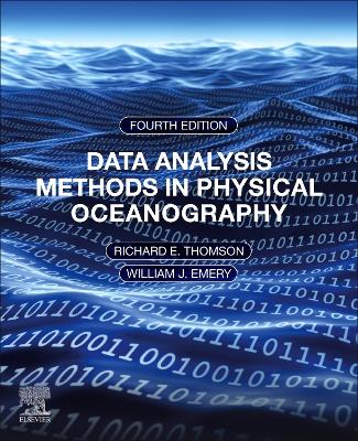 Data Analysis Methods in Physical Oceanography: Fourth Edition by Richard E. Thomson