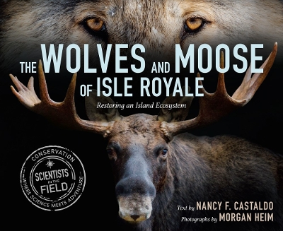 The Wolves and Moose of Isle Royale: Restoring an Island Ecosystem book