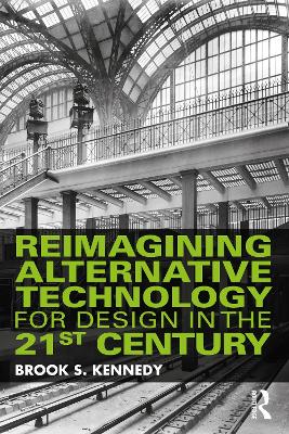 Reimagining Alternative Technology for Design in the 21st Century book