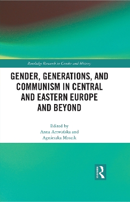 Gender, Generations, and Communism in Central and Eastern Europe and Beyond book