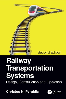 Railway Transportation Systems: Design, Construction and Operation by Christos N. Pyrgidis
