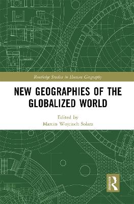 New Geographies of the Globalized World by Marcin Wojciech Solarz