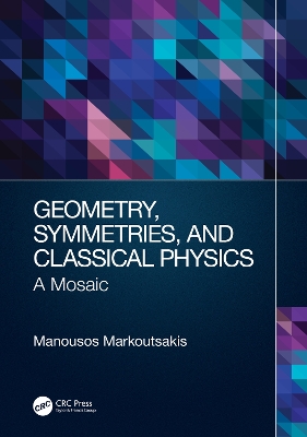 Geometry, Symmetries, and Classical Physics: A Mosaic book