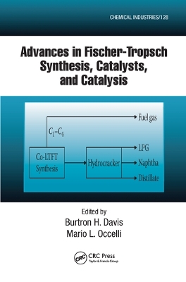 Advances in Fischer-Tropsch Synthesis, Catalysts, and Catalysis by B. H. Davis