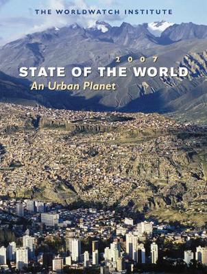 State of the World 2007: An Urban Planet book