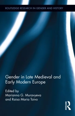 Gender in Late Medieval and Early Modern Europe by Marianna Muravyeva