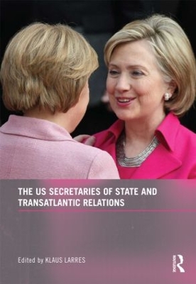 US Secretaries of State and Transatlantic Relations book