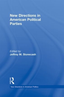 New Directions in American Political Parties by Jeffrey M. Stonecash