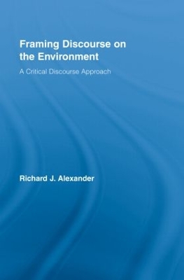 Framing Discourse on the Environment by Richard Alexander