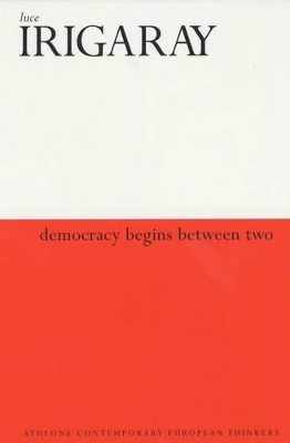 Democracy Begins with Two by Luce Irigaray