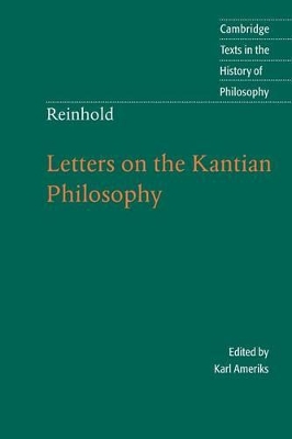 Reinhold: Letters on the Kantian Philosophy by Karl Ameriks