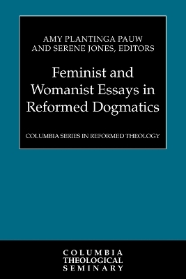 Feminist and Womanist Essays in Reformed Dogmatics book