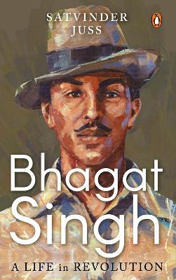 Bhagat Singh: A Life in Revolution book