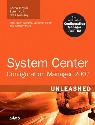 System Center Configuration Manager (SCCM) 2007 Unleashed book