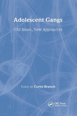 Adolescent Gangs by Curtis Branch
