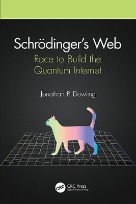 Schrödinger’s Web: Race to Build the Quantum Internet book