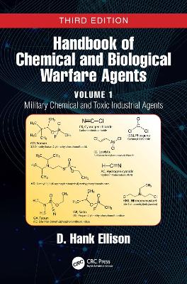 Handbook of Chemical and Biological Warfare Agents, Volume 1: Military Chemical and Toxic Industrial Agents book