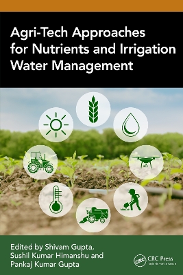 Agri-Tech Approaches for Nutrients and Irrigation Water Management book