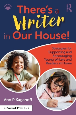 There's a Writer in Our House! Strategies for Supporting and Encouraging Young Writers and Readers at Home book