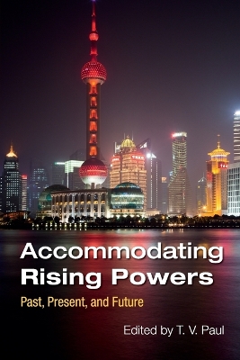 Accommodating Rising Powers by T. V. Paul