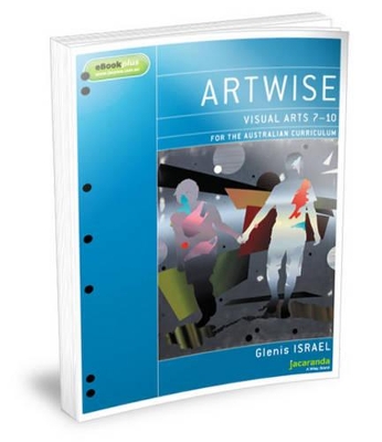 Artwise Visual Arts for the Australian Curriculum Years 7-10 Flexisaver & eBookPLUS book