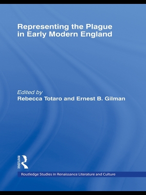 Representing the Plague in Early Modern England by Rebecca Totaro