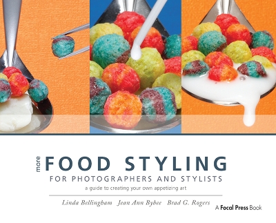 More Food Styling for Photographers & Stylists: A guide to creating your own appetizing art book