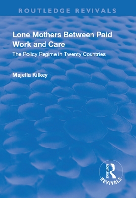 Lone Mothers Between Paid Work and Care: The Policy Regime in Twenty Countries book