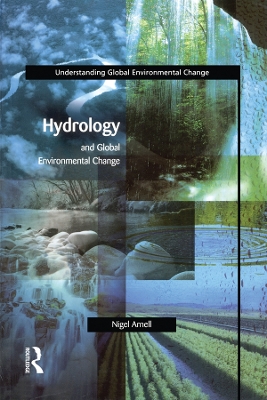 Hydrology and Global Environmental Change by Nigel W. Arnell