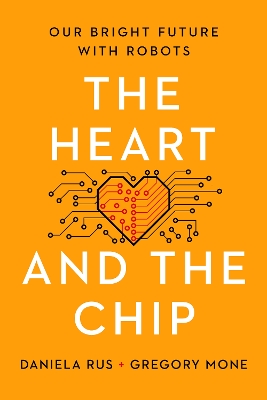 The Heart and the Chip: Our Bright Future with Robots book