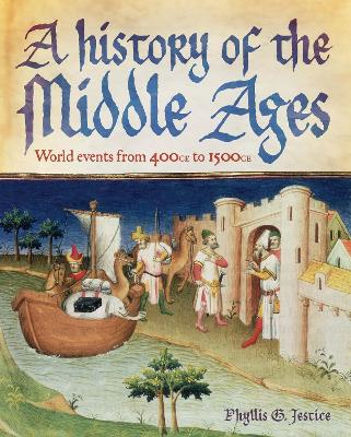 A History of the Middle Ages: World Events from 400 CE to 1500 CE book