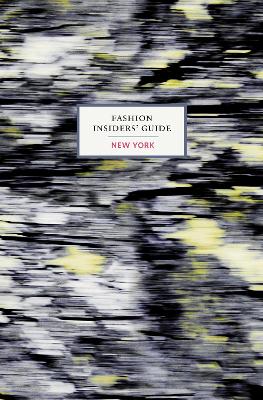 Fashion Insider's Guide: New York book