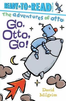 Go, Otto, Go!: Ready-To-Read Pre-Level 1 by David Milgrim
