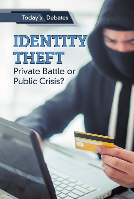 Identity Theft: Private Battle or Public Crisis? by Rachael Hanel