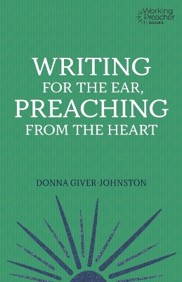 Writing for the Ear, Preaching from the Heart book