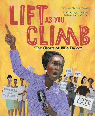 Lift as You Climb: The Story of Ella Baker book